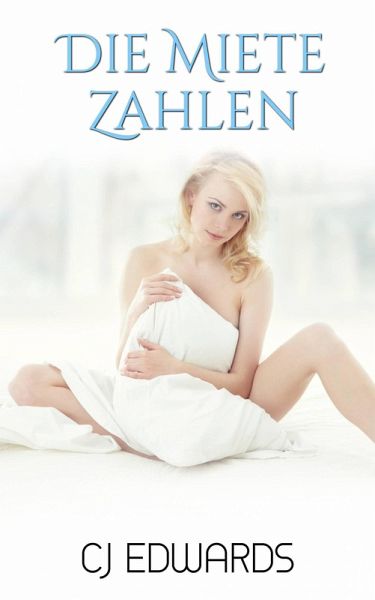 Die Miete Zahlen (Lüsternde Vermieter, #1) (eBook, ePUB)
