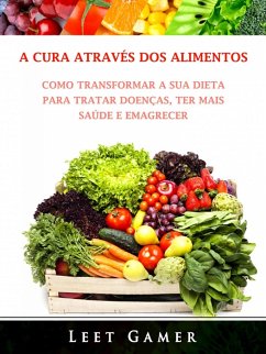 Cura Atraves dos Alimentos (eBook, ePUB) Cover Cura Atraves dos Alimentos (eBook, ePUB)