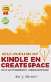 Self-Publish op Kindle en CreateSpace: een reis van het dagboek om met een klein budget te boeken (eBook, ePUB)