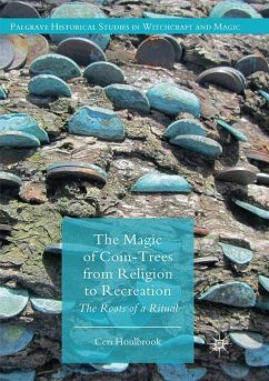 The Magic of Coin-Trees from Religion to Recreation - Houlbrook, Ceri