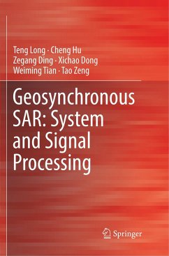 Geosynchronous SAR: System and Signal Processing - Long, Teng;Hu, Cheng;Ding, Zegang