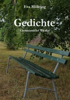 Gedichte - Gesammelte Werke - Möhring, Eva Maria