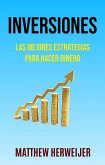 Inversiones: Las Mejores Estrategias Para Hacer Dinero ( Investing) (eBook, ePUB)