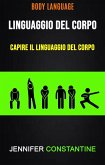Il Linguaggio Del Corpo: Capire Il Linguaggio Del Corpo ( Body Language) (eBook, ePUB)