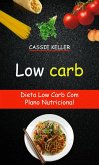 Low Carb: Dieta Low Carb Com Plano Nutricional (eBook, ePUB) Low Carb: Dieta Low Carb Com Plano Nutricional (eBook, ePUB)