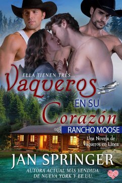 Vaqueros en su Corazón ~ Rancho Moose (Vaqueros en línea, #4) (eBook, ePUB) - Springer, Jan