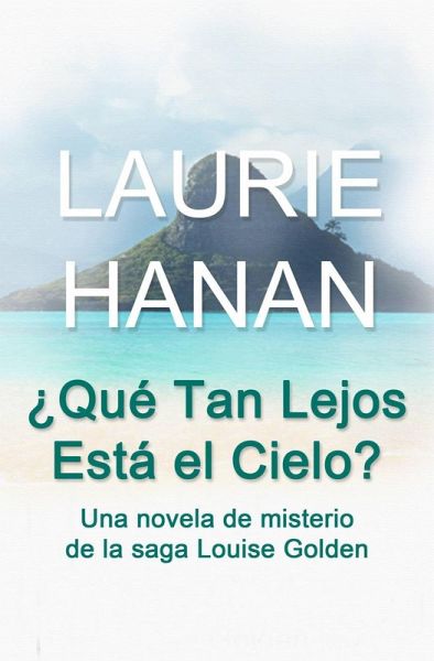 ¿Qué tan lejos está el cielo? (Louise Golden) (eBook, ePUB)