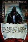 Ta mort sera mon oeuvre (eBook, ePUB)