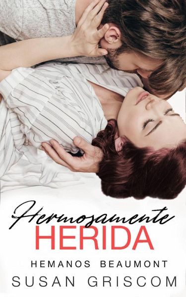 Hermosamente Herida (Hermanos Beaumont, #1) (eBook, ePUB)