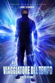 Il Viaggiatore del Tempo - Libro Primo (eBook, ePUB) Il Viaggiatore del Tempo - Libro Primo (eBook, ePUB)