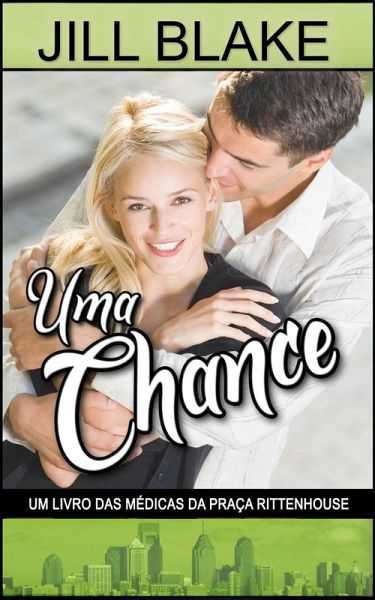 Uma Chance ((Um livro das Médicas da Praça Rittenhouse), #2) (eBook, ePUB)
