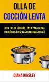 Olla De Cocción Lenta: Recetas De Cocción Lenta Para Cenas Increíbles (Recetas Nutritivas Ricas) (eBook, ePUB)