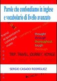 Parole che confondiamo in inglese e vocabolario di livello avanzato (eBook, ePUB) Parole che confondiamo in inglese e vocabolario di livello avanzato (eBook, ePUB)