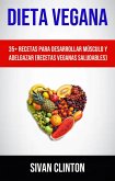 Dieta Vegana : 35+ Recetas Para Desarrollar Músculo Y Adelgazar (Recetas Veganas Saludables) (eBook, ePUB)