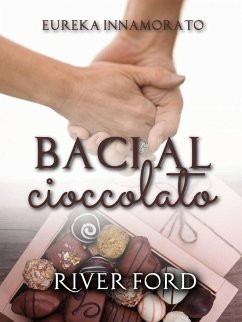 Cover Baci al Cioccolato (Eureka Innamorato, #1) (eBook, ePUB)