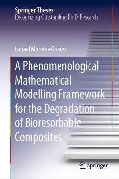 A Phenomenological Mathematical Modelling Framework for the Degradation of Bioresorbable Composites (eBook, PDF) - Moreno-Gomez, Ismael