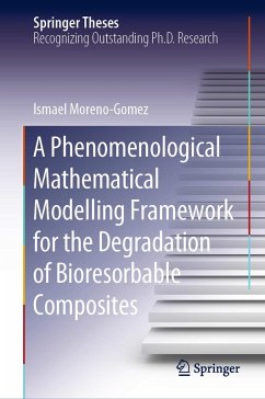 A Phenomenological Mathematical Modelling Framework for the Degradation of Bioresorbable Composites (eBook, PDF) - Moreno-Gomez, Ismael