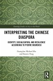 Interpreting the Chinese Diaspora (eBook, ePUB) Interpreting the Chinese Diaspora (eBook, ePUB)