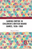 Gaming Empire in Children's British Board Games, 1836-1860 (eBook, PDF)