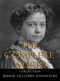 Annie Fellows Johnston: The Complete Works (eBook, ePUB)