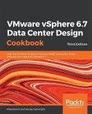 VMware vSphere 6.7 Data Center Design Cookbook (eBook, ePUB)