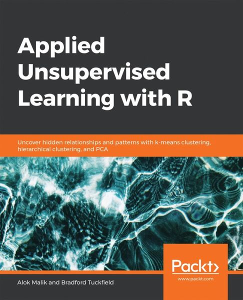 Applied Unsupervised Learning with R (eBook, ePUB) Applied Unsupervised Learning with R (eBook, ePUB)