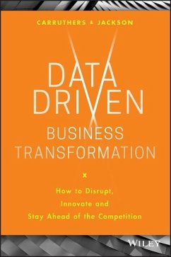 Data Driven Business Transformation (eBook, PDF) - Jackson, Peter; Carruthers, Caroline