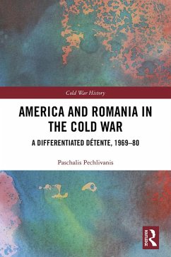 America and Romania in the Cold War (eBook, ePUB) - Pechlivanis, Paschalis