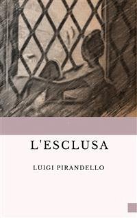 L'Esclusa (eBook, ePUB) - Pirandello, Luigi