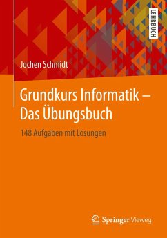 Grundkurs Informatik - Das Übungsbuch (eBook, PDF) - Schmidt, Jochen