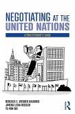 Negotiating at the United Nations (eBook, PDF)