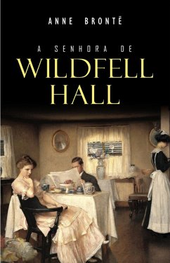 Senhora de Wildfell Hall (eBook, ePUB) - Anne Bronte, Bronte