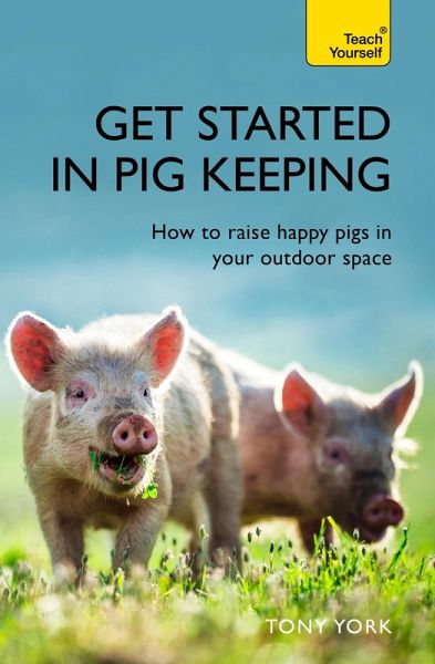 Get Started In Pig Keeping (eBook, ePUB) Get Started In Pig Keeping (eBook, ePUB)