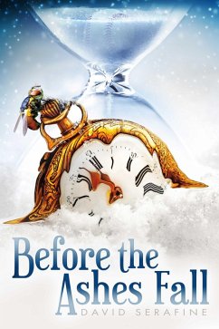 Before the Ashes Fall (eBook, ePUB) - Serafine, David