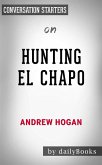 Hunting El Chapo: by Andrew Hogan   Conversation Starters (eBook, ePUB)