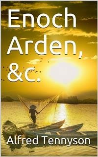 Enoch Arden, &c. (eBook, ePUB) - Alfred Tennyson Tennyson, Baron