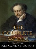 Alexandre Dumas: The Complete Works (eBook, ePUB) Alexandre Dumas: The Complete Works (eBook, ePUB)