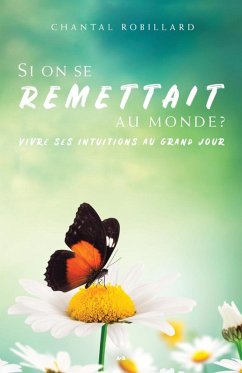 Si on se remettait au monde? (eBook, ePUB) - Chantal Robillard, Robillard