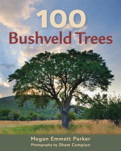 100 Bushveld Trees (eBook, ePUB) - Parker, Megan Emmett