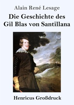 Die Geschichte des Gil Blas von Santillana (Großdruck) - Lesage, Alain René