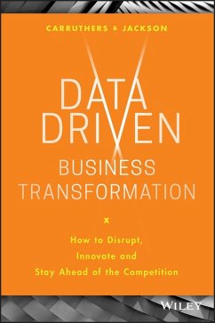 Data Driven Business Transformation (eBook, ePUB) - Jackson, Peter; Carruthers, Caroline