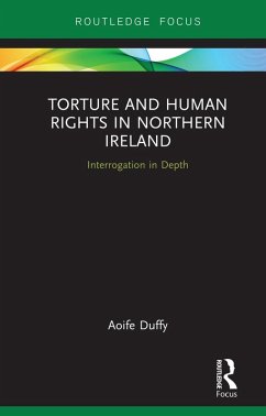 Torture and Human Rights in Northern Ireland (eBook, PDF) - Duffy, Aoife