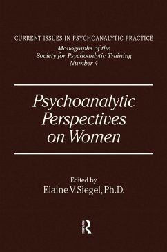 Psychoanalytic Perspectives On Women (eBook, PDF) - Siegel, Elanie V. Psychoanalytic Perspectives On Women (eBook, PDF) - Siegel, Elanie V.