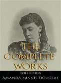 Amanda Minnie Douglas: The Complete Works (eBook, ePUB)