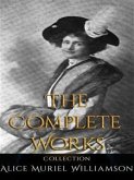 Alice Muriel Williamson: The Complete Works (eBook, ePUB)