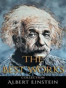 Albert Einstein: The Best Works (eBook, ePUB) - Einstein, Albert