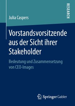 Vorstandsvorsitzende aus der Sicht ihrer Stakeholder (eBook, PDF) - Caspers, Julia