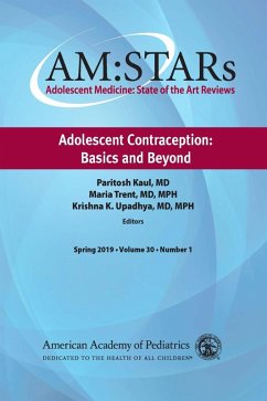AM:STARs Adolescent Contraception: Basics and Beyond (eBook, PDF) - Health, American Academy of Pediatrics Section on Adolescent