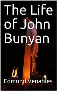 The Life of John Bunyan (eBook, PDF) - Venables, Edmund