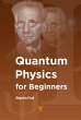 Quantum Physics for Beginners (eBook,... - Bild 1